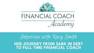 Financial Coach Kacy Smith talks about her journey to becoming a full time financial coach