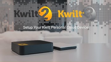 How-To: Setup Your Kwilt Personal Cloud Device