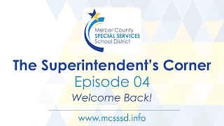 The Superintendent's Corner MCSSSD - Episode 04 - Welcome Back!