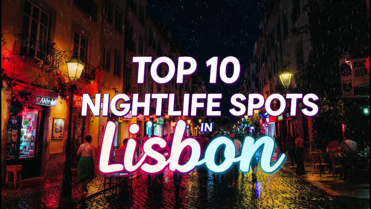 Top 10 Nightlife Spots in Lisbon  Best Bars, Clubs & Party Areas in Portugal’s Capital