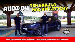 Audi Q4 E-Tron Sportback 55 Quattro 120 Km Hızda Menzil Testi Yaptık