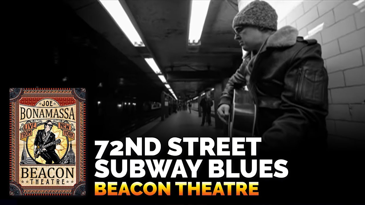 Joe Bonamassa Official - "72nd Street Subway Blues" - Beacon Theatre Live From New York