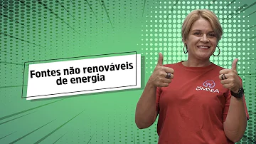 Quais são as principais fontes de energia Não-renováveis?