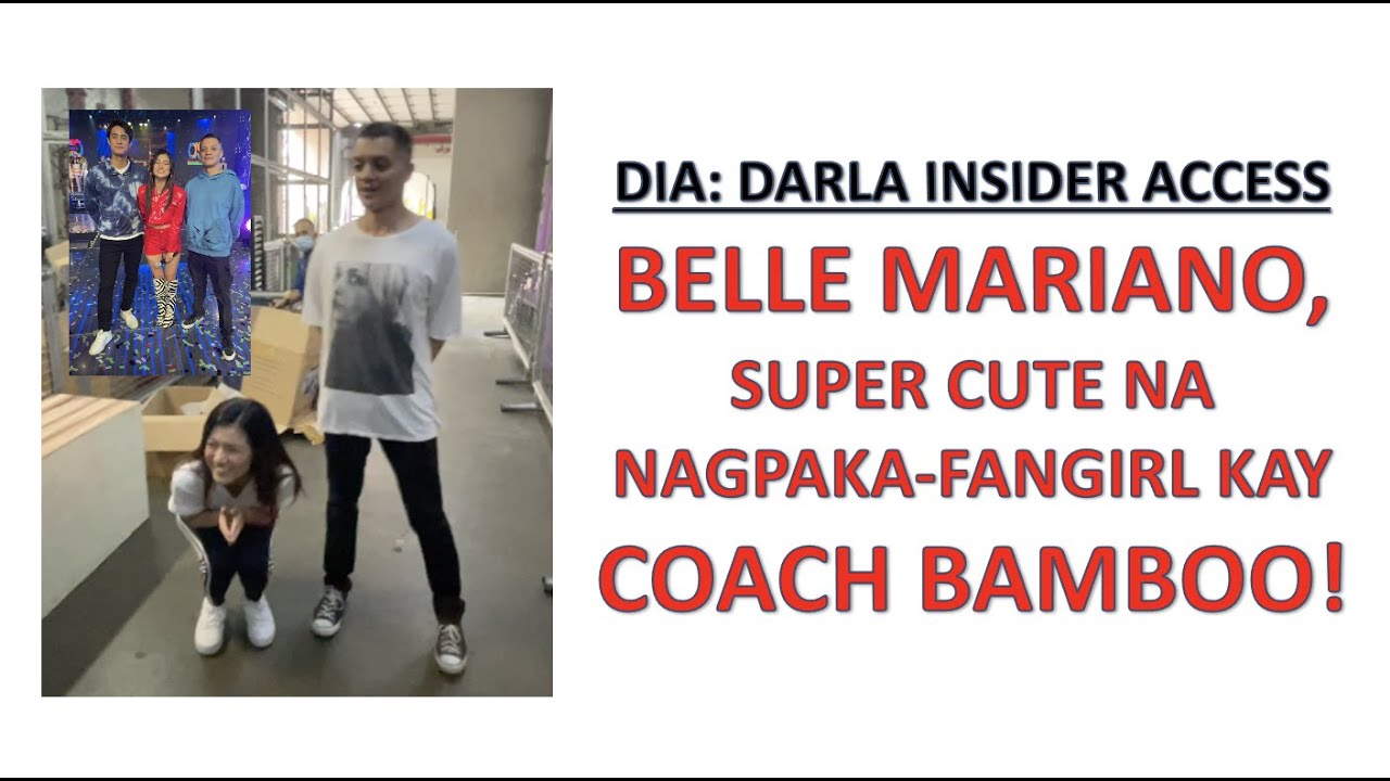 INSIDER ACCESS: Belle Mariano super cute na nagpaka-fangirl kay Coach Bamboo! | Darla Sauler