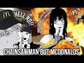 Csm But McDonalds Pt 3 Finale Chainsawman Parody