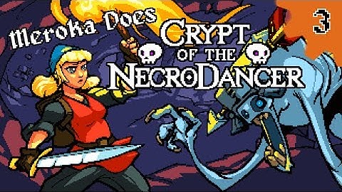 Crypt of the NecroDancer #3 - Boss Fight!