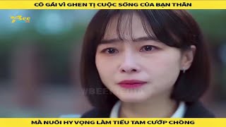 Cô gái vì ghen tị cuộc sống của bạn thân mà nuôi hy vọng làm tiểu tam cướp chồng - Review phim by Tuyết Linh Review 4,194 views 1 month ago 32 minutes