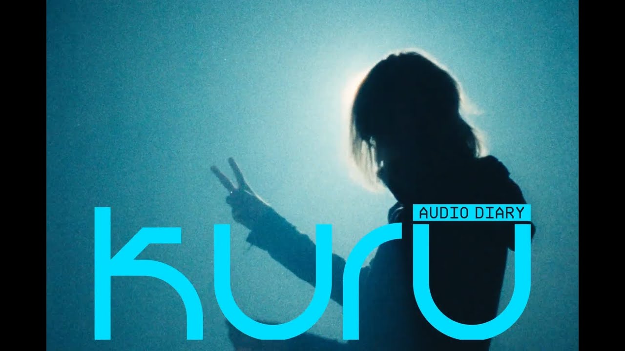 kuru - Audio diary (music video)