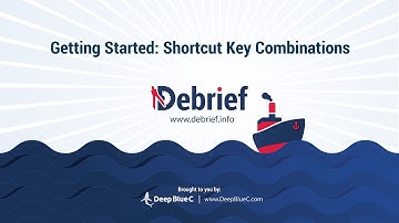 Debrief Tutorial 1.07 - Shortcut Key Combinations