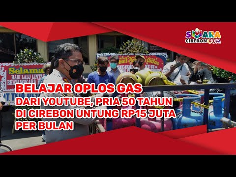 Belajar Oplos Gas dari YouTube, Pria 50 Tahun di Cirebon Untung Rp15 Juta per Bulan