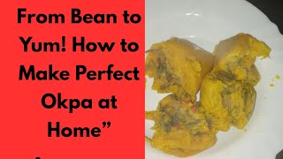 From Bean to Yum! How to Make Perfect Okpa at Home”@FaithandlivingwithEsther screenshot 2