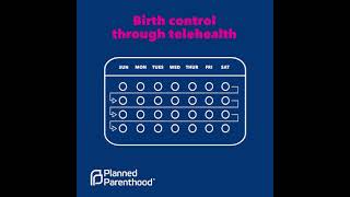 Planned Parenthood Telehealth | Birth Control