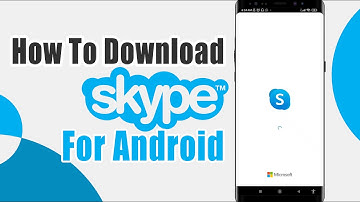 How To Download Skype On Android Mobile Phone