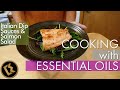 &quot;Cooking With Essential Oils: Italian Dipping Sauce + Grilled Salmon Salad | DELICIOUS HEALTY EATING