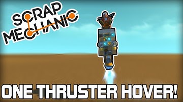 Hovering on a Single Thruster?!? (Scrap Mechanic #131)