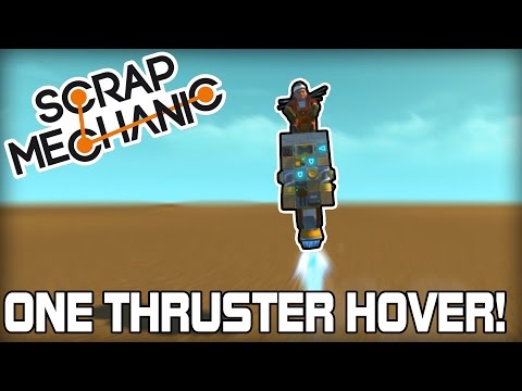 Hovering on a Single Thruster?!? (Scrap Mechanic #131)