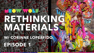 Rethinking Materials: Episode 1 | Meow Wolf