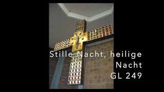 Stille Nacht, heilige Nacht - GL 249