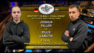 10-Ball - JOSHUA FILLER vs PIJUS LABUTIS - 2025 Derby City Classic Big Foot 10-Ball Finals