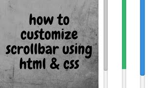 how to customize scrollbar using css3 | custom scrollbar css for all browsers