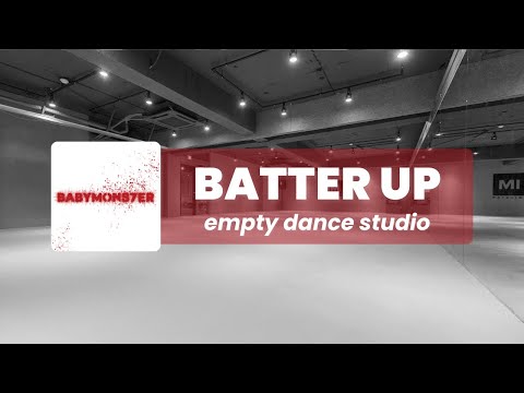 Babymonster Batter Up 7 Ver But You Are In An Empty Dance Studio