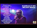 Hariharan melody hit songs  audio  tamil songs   non stop 90s and 2k love  hit songs  