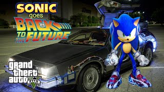 Sonic goes Back to the Future!! (GTA 5 Mods) Gotta Go Back in Time! #sonic #backtothefuture #games