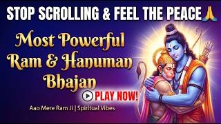 STOP SCROLLING & Feel The Peace 🙏 | Most Powerful Ram & Hanuman Bhajan | Aao Mere Ram Ji | PLAY NOW!