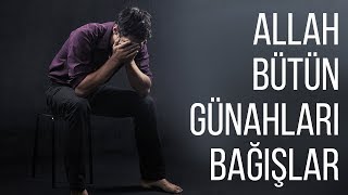 Allah Bütün Günahları Bağışlar