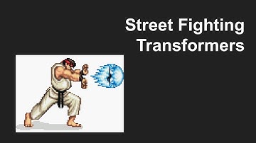 Street Fighting Transformers