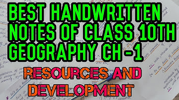 Resources and development full notes||class 10||social science||best HANDWRITTEN