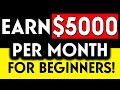 EARN $5000 PER MONTH AS A BEGINNER 💻 Brand New Method: MAKE MONEY ONLINE 2020!