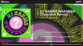 Unichrd  Dj Nanmo Wakaran yuta Imai Remix d4dj Groovy Mix