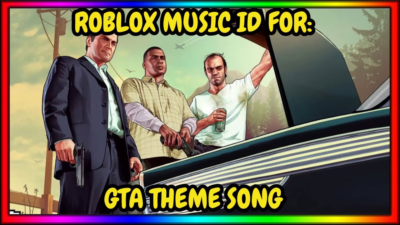 GTA THEME SONG ROBLOX MUSIC ID CODE MARCH 2024 WORKING YouTube 