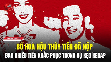 Bố Hoa hậu Thùy Tiên đã nộp được bao nhiêu tiền khắc phục trong vụ kẹo Kera?
