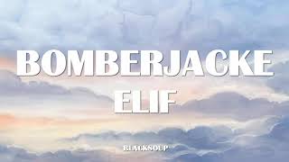 ELIF – BOMBERJACKE Lyrics