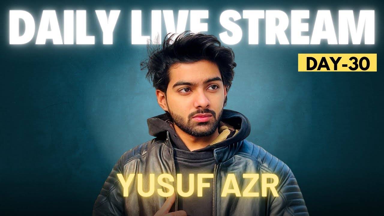 Daily live day 30 | Yusuf Azr