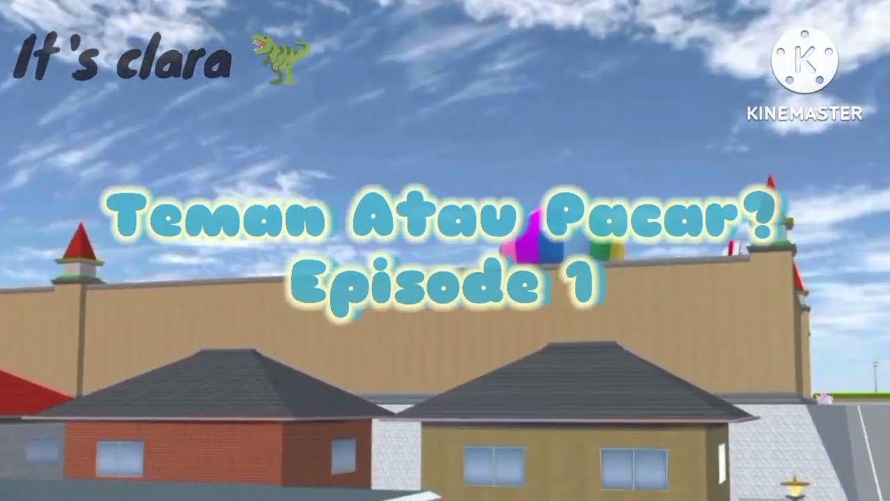 Teman atau Pacar?[Episode 1] 