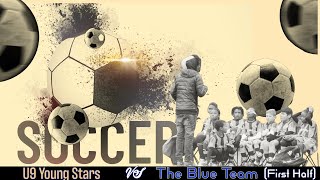 U9 Young Stars vs Blue Team | League Game  First Half screenshot 5