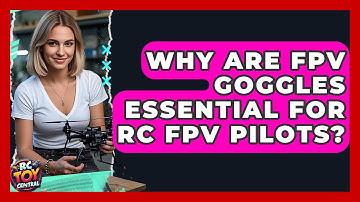 Why Are FPV Goggles Essential For RC FPV Pilots? - RC Toy Central