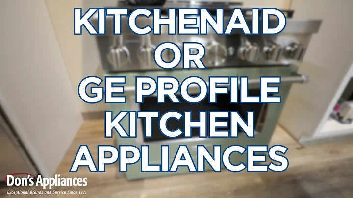 Kitchenaid or GE Profile? Which Brand Offers The Best Kitchen Appliances