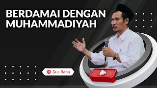 Berdamai dengan Orang Muhammadiyah - Gus Baha