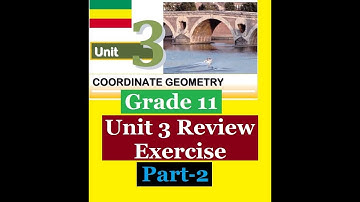 Mathematics Grade 11 Unit-3: Review Exercise on unit three Part-2 @mathT_21​