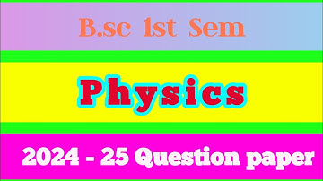 Bsc 1st Semester Physics Question paper 24-25 || SEP ||