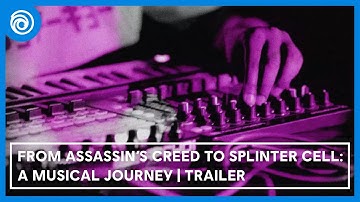 From Assassin’s Creed to Splinter Cell: A Musical Journey | Trailer