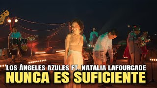 Los Ángeles Azules ft. Natalia Lafourcade - Nunca Es Suficiente (Letras/Lyrics)