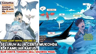 Mukohda Dan 4 Familiar Rakus  Alur Cerita Tondemo Skill Volume 15 Part 1