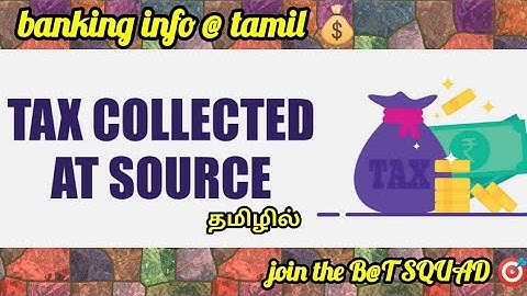 TCS - Tax collected at source | Tamil | banking info at tamil