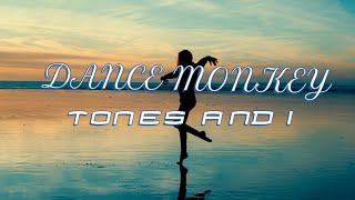 TONES AND I - DANCE MONKEY (Lyrics)