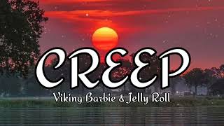 Viking Barbie & Jelly Roll - Creep - (LYRICS)